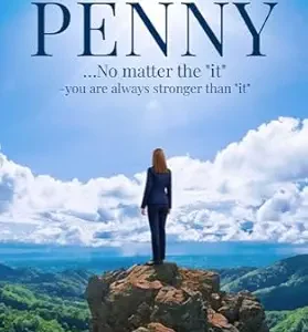 IF YOU NAME HER PENNY: No matter what "it" is, remember, you are always stronger than "it"